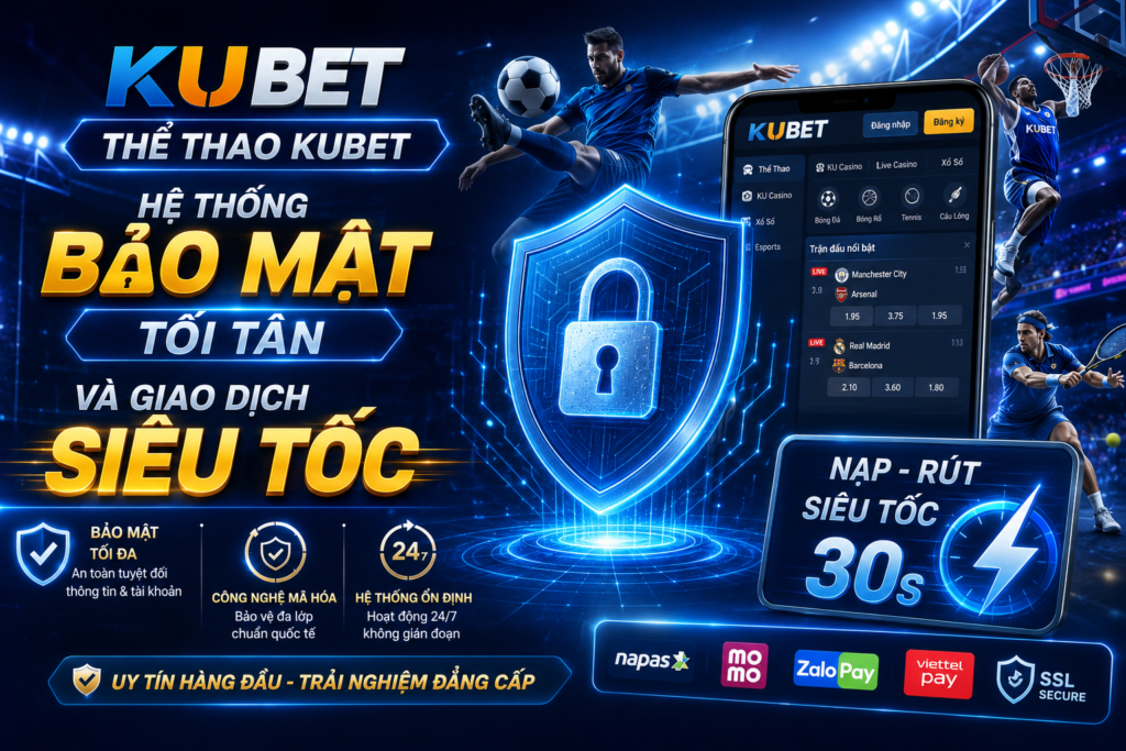 Thể Thao KUBET – Sảnh cược đẳng cấp siêu uy tín 2026