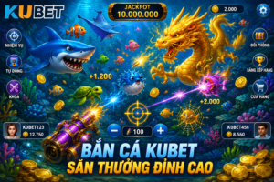 Bắn cá Kubet